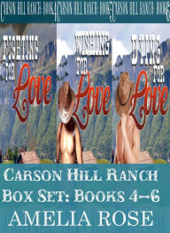 Title: Carson Hill Ranch Box Set: Books 4 - 6, Author: Amelia Rose