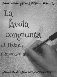 Title: La favola congiunta, Author: Tiziana Capocaccia