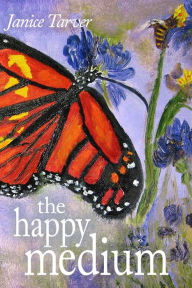 Title: The Happy Medium, Author: Janice Tarver