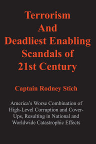 Title: Terrorism and Deadliest Enabling Scandals of 21st Century, Author: Rodney Stich