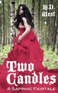 Title: Two Candles: A Sapphic Fairytale, Author: K.D. West