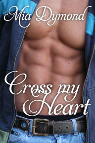 Title: Cross My Heart (Heroes of Seaside Point, Book 2), Author: Mia Dymond