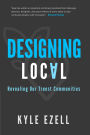 Designing Local: Revealing Our Truest Communities