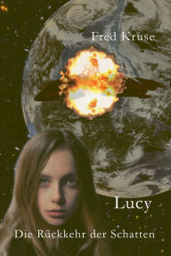 Title: Lucy - Die Rückkehr der Schatten (Band 6), Author: Fred Kruse