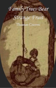 Title: Family Trees Bear Strange Fruit, Author: Thomas Craven