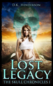 Title: Lost Legacy, Author: D.K. Henderson