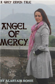 Title: Angel of Mercy, Author: Alastair Rosie