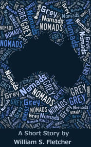 Title: Grey Nomads, Author: William S. Fletcher