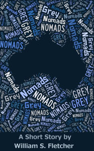 Title: Grey Nomads, Author: William S. Fletcher