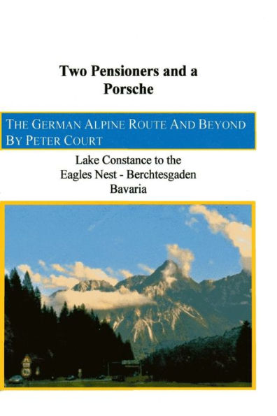 Two Pensioners and a Porsche: The German Alpine Route and Beyond