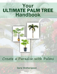 Title: Your Ultimate Palm Tree Handbook, Author: Darla Wotherspoon