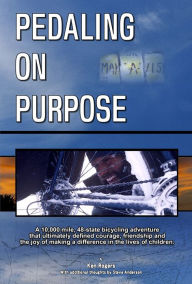 Title: Pedaling On Purpose, Author: Ken Rogers