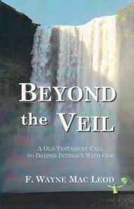 Title: Beyond the Veil, Author: F. Wayne Mac Leod