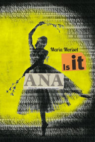 Title: Is It Ana?, Author: Maria Morisot