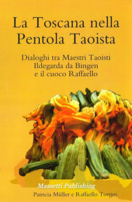 Title: La Toscana nella Pentola Taoista, Author: Patricia Müller