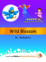 Title: Wild Blossom, Author: BodhaGuru