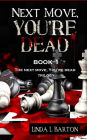 Next Move, You're Dead: Book 1 of the Next Move, You're Dead Trilogy