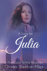 Title: A Song for Julia, Author: Charles Sheehan-Miles