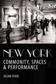 Title: New York: Community, Spaces and Performance, Author: Julian Stodd