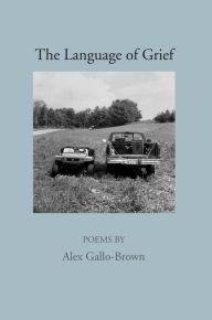 Title: The Language of Grief, Author: Alex Gallo-Brown