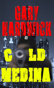 Title: Cold Medina, Author: Gary Hardwick