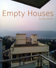 Title: Empty Houses, Author: Ajay Tulsiani