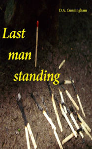 Title: Last Man Standing, Author: D. A. Cunningham