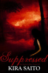 Title: Suppressed, An Arelia LaRue Novel #5, Author: Kira Saito