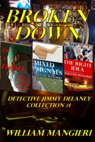 Title: Broken Down: Detective Jimmy Delaney Collection #1, Author: William Mangieri