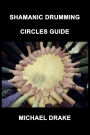 Shamanic Drumming Circles Guide