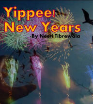 Title: Yippee! New Years, Author: Neeti Tibrewala