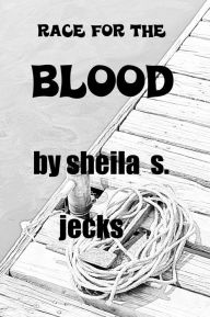 Title: Race for the Blood, Author: Sheila Jecks