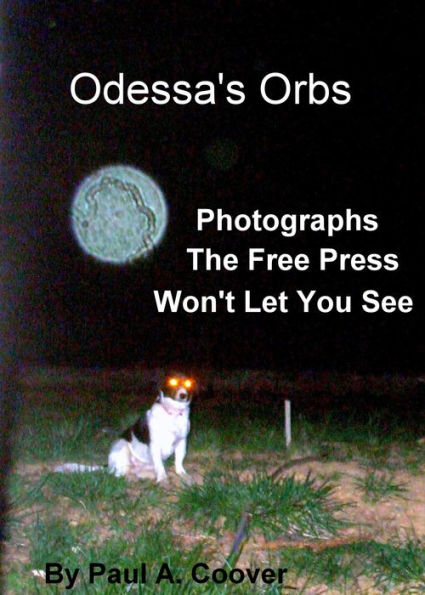 Odessa's Orbs, Photographs The Free Press Won't Let You See