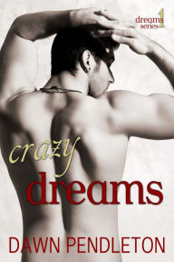 Title: Crazy Dreams, Author: Dawn Pendleton