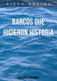 Title: Barcos que hicieron historia, Author: Diego Gualda