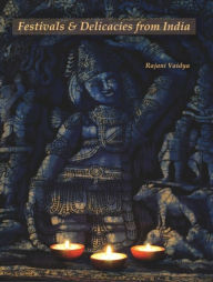 Title: Festivals & Delicacies from India, Author: Rajani Vaidya