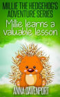 Millie The Hedgehog's Adventure Series: Millie Learns A Valuable Lesson