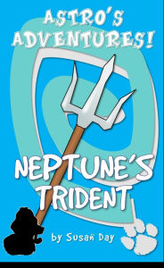 Title: Neptune's Trident!: Astro's Adventures, Author: Susan Day