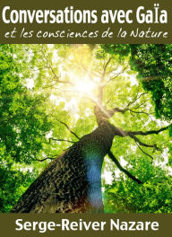 Title: Conversations avec Gaïa, Author: Serge-Reiver Nazare