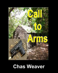Title: Call to Arms, Author: Chas Weaver