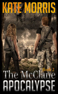 Title: The McClane Apocalypse Book Two, Author: Kate Morris