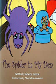 Title: The Spider In My Den, Author: Rebecca Crosdale