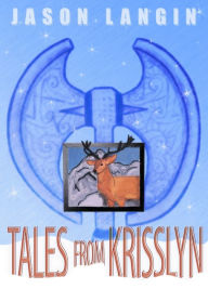 Title: Tales from Krisslyn, Author: Jason Langin