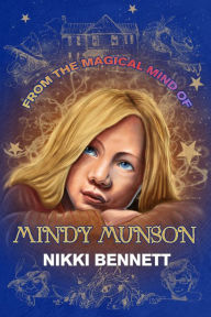 Title: From the Magical Mind of Mindy Munson, Author: Nikki Bennett