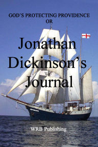Title: Jonathan Dickinson's Journal, Author: Jonathan Dickinson