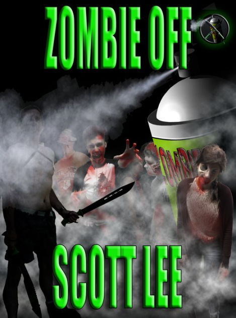 Zombie Off by Scott Lee | NOOK Book (eBook) | Barnes & Noble®