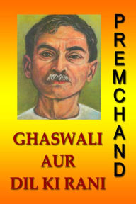 Title: Ghaswali Aur Dil ki Rani (Hindi), Author: Premchand