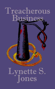 Title: Treacherous Business, Author: Lynette S. Jones