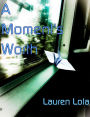 A Moment's Worth
