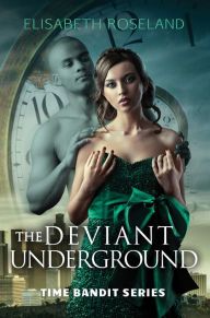 Title: The Deviant Underground, Author: Elisabeth Roseland
